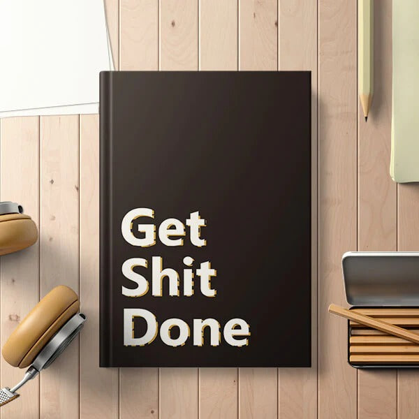 Hardbound Notebook - Get Shit Done